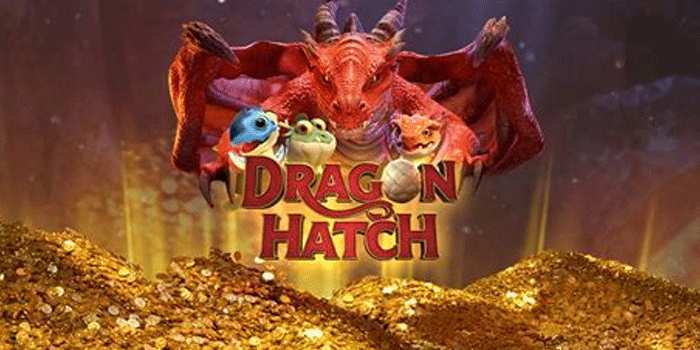 Slot Dragon Hatch Sajikan Putaran Gratis Dengan Kemenangan Fantastis